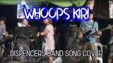 Whoops Kiri by Dispencers Band