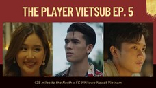 [Vietsub] The Player EP.05