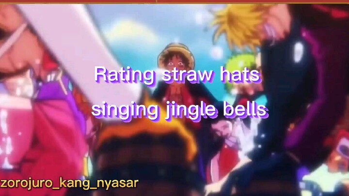 rating straw hats singing jingle bells