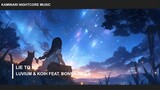 【Melodic Dubstep】LUVIUM & KOIH - Lie To Me Feat. Donna Tella