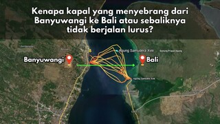 Kengapa kapal yang menyebrang dari banyuwangi ke bali atau sebaliknya tidak langsung jalur lurus ?