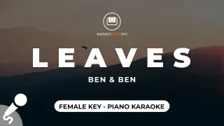 Leaves - Ben & Ben (Female Key - Piano Karaoke)