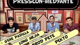 PRESSCON-MEDYANTE | GENE PADILLA | LONG MEJIA | BROD PETE | PEKTO