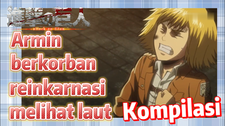 [Attack on Titan] Kompilasi |Armin berkorban, reinkarnasi, melihat laut