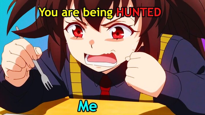 You are being HUNTED
