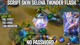 SCRIPT SKIN SELENA EPIC THUNDER FLASH FULL EFEECT NO PASSWORD PATCH TERBARU | MOBILE LEGENDS