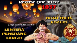 REVIEW ONE PIECE 1037 - BUAH IBLIS PALING BERBAHAYA ‼️| LENTERA ASA WANOKUNI‼️| REVIEW OP 1037