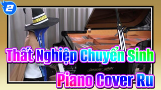 Thất Nghiệp Chuyển Sinh OP "Tabibito no Uta" Ru Piano Cover_2