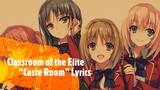 Classroom of the Elite OP - Caste Room [Romaji/English]