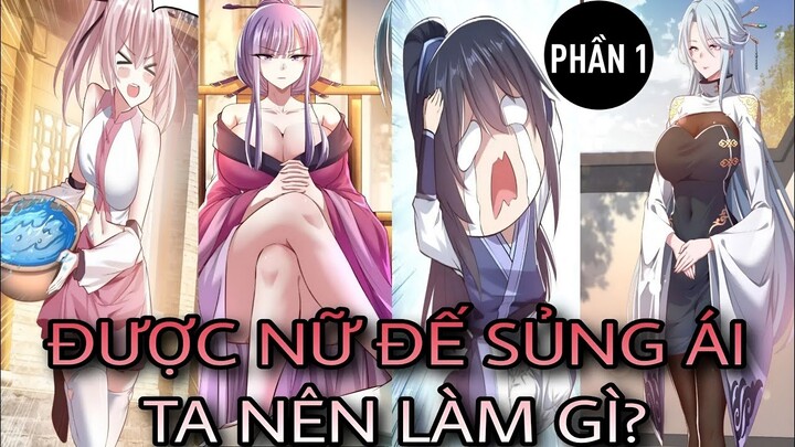 [ Phần 1 ] Được Nữ Đế Sủng Ái Ta Nên Làm Gì | Truyện tranh manhua thuyết minh Vitamin Truyện