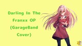 Kiss of Death [Darling In The Franxx Opening] GarageBand Cover
