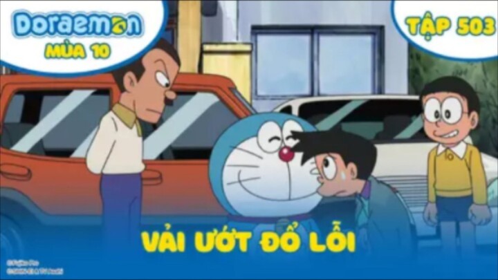 Doraemon S10 - Tập 503 : Vải ướt đổ lỗi & Đất nặn cơ thể