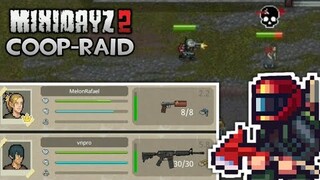 MiniDayz2 Coop-Raid is LAGGY and fun - MiniDayz2 Gameplay #5