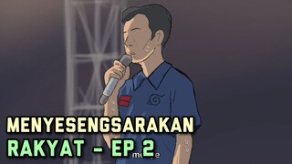 MENYESENGSARAKAN RAKYAT!! Ep 2 - Animasi Lokal