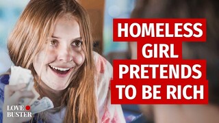 Homeless Girl Pretends To Be Rich | @LoveBuster_