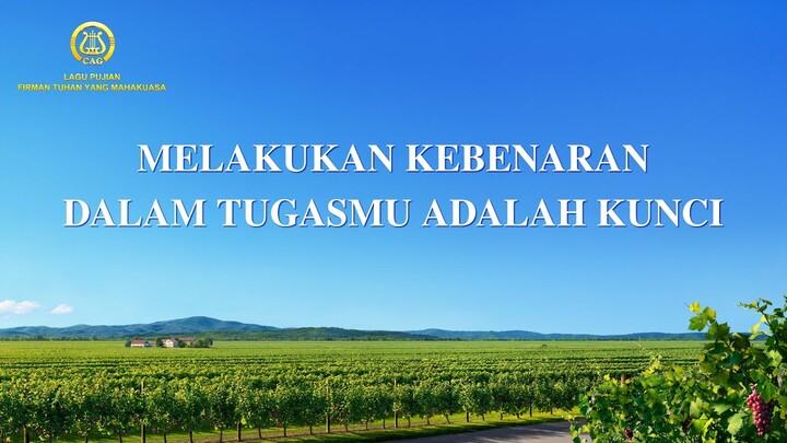 Lirik Lagu Rohani Terbaru 2022 - Melakukan Kebenaran dalam Tugasmu adalah Kunci