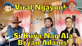 Viral Ngayon si Kuya Nag Ala Bryan Adams Ang Galing! 😎😘😲😁🎤🎧🎼🎹🎸