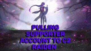 Genshin Impact Pulling Supporter Account To c2 Raiden