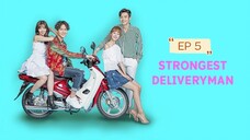 STRONGEST DELIVERYMAN EP5