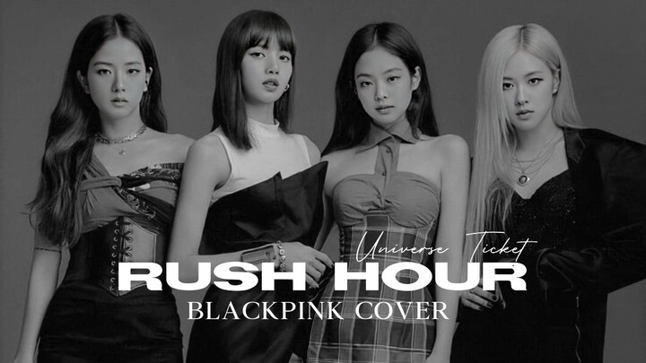 RUSH HOUR - BLACKPINK AI COVER