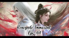 Renegade Immortal Eps 64 | Sub Indo