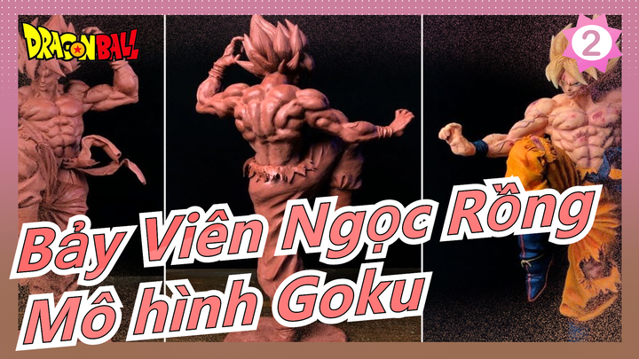 [Bảy Viên Ngọc Rồng] Ngầu! Son Goku đến rồi! - Dạy bạn cách làm mô hình_2