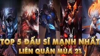 top 5 đấu sĩ mạnh nhất liên quân mùa 21 P1