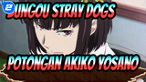 [Bungou Stray Dogs] Potongan Akiko Yosano_A2