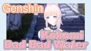 Kokomi Bad Bad Water