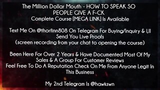 (25$)The Million Dollar Mouth - HOW TO SPEAK SO PEOPLE GIVE A F-CK Course Download
