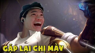 GẶP LẠI CHỊ BẦU | LOL