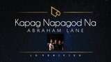 Abraham Lane | Kapag Napagod Na (Lyric Video)