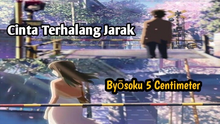 Kisah Cinta Terhalang Jarak - Byōsoku 5 Centimeter