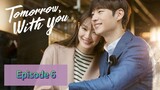 TOMORR⌚W WITH YOU Episode 6 Tagalog Dubbed