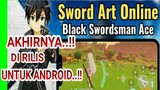 WAJIB COBA.!!SWORD ART ONLINE BLACK SWORDSMAN:ACE RESMI DI RILIS ANDROID..!!