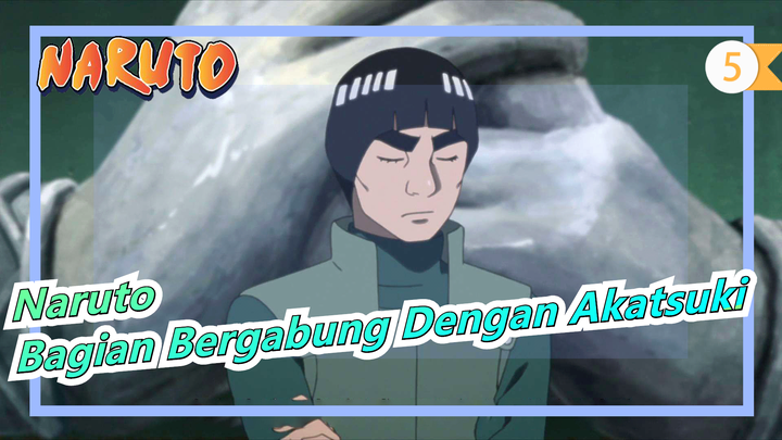 [Naruto] Musim Semi Masa Muda Rock Lee, Bagian Bergabung Dengan Akatsuki_5