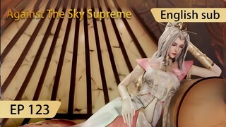 [Eng Sub] Against The Sky Supreme episode 123