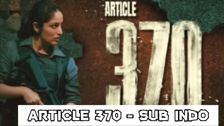 ARTICLE 370 Blu-ray SUB INDO | FHD