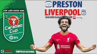 NHẬN ĐỊNH BÓNG ĐÁ | Preston vs Liverpool (1h45 ngày 28/10). ON Sports trực tiếp Cúp Liên đoàn Anh