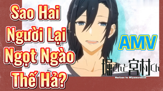 [Horimiya] AMV | Sao Hai Người Lại Ngọt Ngào Thế Hả?