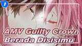 AMV Guilty Crown
Berada Disisimu_1