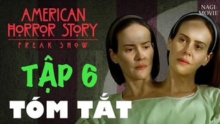 Tóm Tắt Phim Truyện Kinh Dị Mỹ 4 Tập 6 | Gánh Xiếc Quái Dị 2014 American Horror Story #NagiMovie