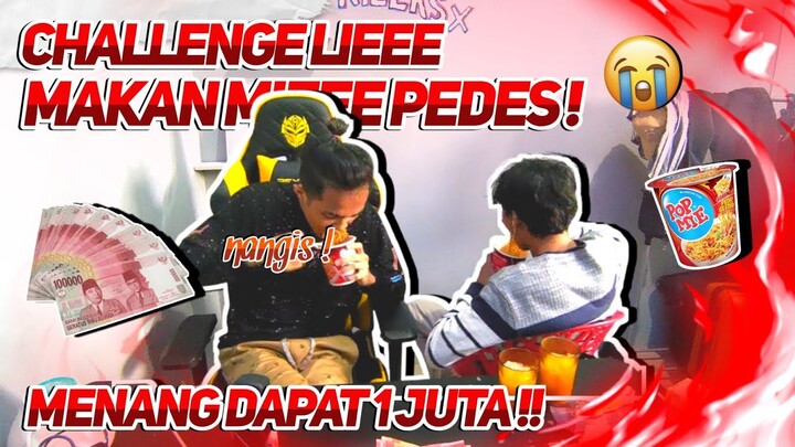 TANTANG LIEEE MAKAN MIE PEDAS DAPAT 1 JUTA | EKS KILERS