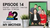 Web-drama Đam Mỹ _ MY BROTHER - EP14 _ OFFICIAL HD (720p60fps)