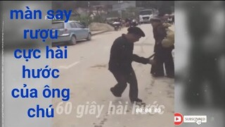 60 giây hài hước |Màng say rượu cực hài hước của ông chú