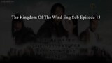 The Kingdom Of The Wind Eng Sub Episode 13