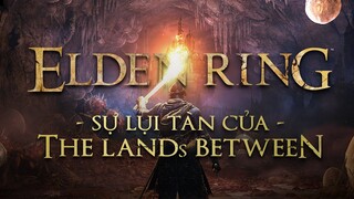 Chuyện gì đã xảy ra TRƯỚC The Elden Ring?