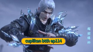 cuplikan btth ep 114