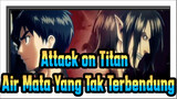 [Attack on Titan / AMV] 
Menyeberang (Air Mata Yang Tak Terbendung)
