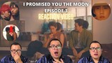 I Promised You the Moon EP. 3 | REACTION VIDEO